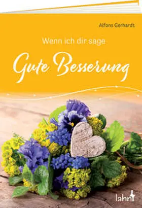 Gerhardt |  Wenn ich dir sage Gute Besserung | Buch |  Sack Fachmedien