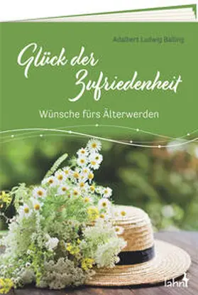 Balling |  Glück der Zufriedenheit | Buch |  Sack Fachmedien