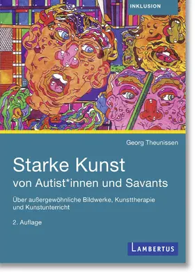 Theunissen / Schubert |  Starke Kunst von Autisten und Savants | Buch |  Sack Fachmedien