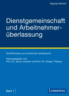 Ehrlich / Joussen / Thüsing |  Dienstgemeinschaft und Arbeitnehmerüberlassung | Buch |  Sack Fachmedien