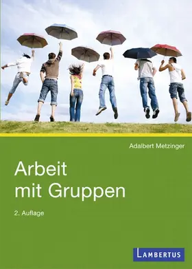 Metzinger |  Arbeit mit Gruppen | eBook | Sack Fachmedien