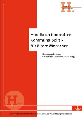 Bischof / Weigl |  Handbuch innovative Kommunalpolitik für ältere Menschen | eBook | Sack Fachmedien