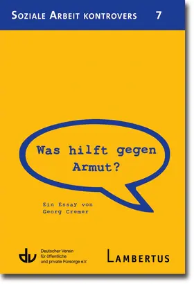 Cremer / Deutscher Verein für öffentliche und private Fürsorge e.V. / Lambertus-Verlag |  Was hilft gegen Armut? | Buch |  Sack Fachmedien