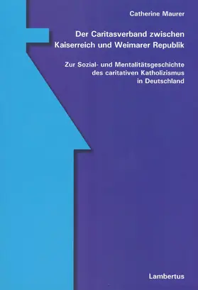 Maurer |  Der Caritasverband zwischen Kaiserreich und Weimarer Republik | eBook | Sack Fachmedien
