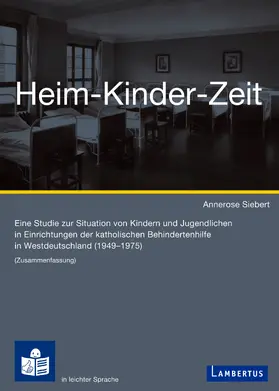 Siebert / Arnold |  Heim-Kinder-Zeit | Buch |  Sack Fachmedien