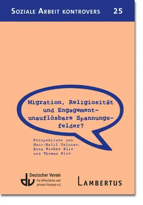 Uslucan |  Migration, Religiosität und Engagement – unauflösbare Spannungsfelder? | Buch |  Sack Fachmedien