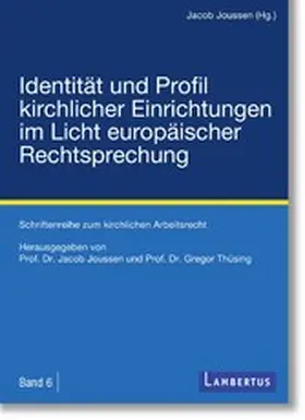 Joussen / Thüsing |  Identität und Profil kirchlicher Einrichtungen im Licht europäischer Rechtsprechung | eBook | Sack Fachmedien