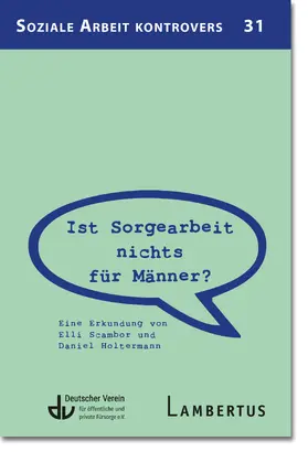 Scambor / Holtermann | Ist Sorgearbeit nichts für Männer? | Buch | 978-3-7841-3605-9 | sack.de