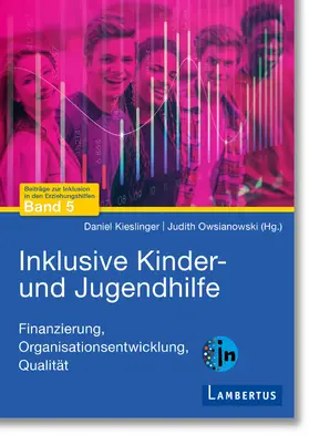 Kieslinger / Owsianowski |  Finanzierungsstrategien und organisationale Strukturen inklusiver Leistungserbringung für junge Menschen | Buch |  Sack Fachmedien
