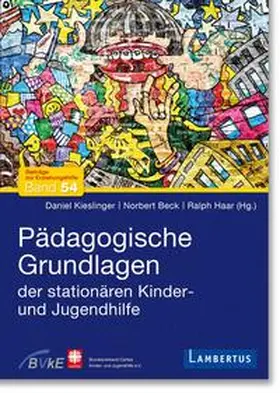 Kieslinger / Beck / Haar |  Pädagogische Grundlagen der stationären Kinder- und Jugendhilfe | eBook | Sack Fachmedien