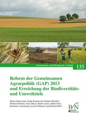 Bundesamt für Naturschutz (BfN) / Oppermann / Kasperczyk |  Reform der Gemeinsamen Agrarpolitik (GAP) 2013 und Erreichung der Biodiversitäts- und Umweltziele | Buch |  Sack Fachmedien