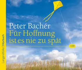 Bachér |  Für Hoffnung ist es nie zu spät | Sonstiges |  Sack Fachmedien