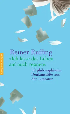Ruffing |  Ich lasse das Leben auf mich regnen | eBook | Sack Fachmedien