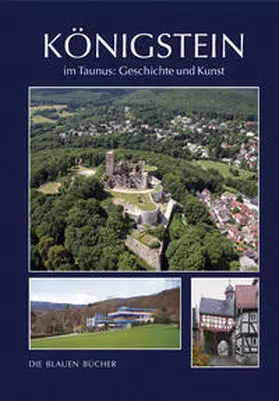 Großmann-Hofmann / Köster |  Königstein im Taunus: Geschichte und Kunst | Buch |  Sack Fachmedien