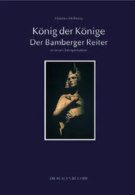 Möhring |  König der Könige - Der Bamberger Reiter in neuer Interpretation | Buch |  Sack Fachmedien