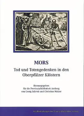 Schrott / Malzer |  Mors - Tod und Totengedenken in den Oberpfälzer Klöstern | Buch |  Sack Fachmedien