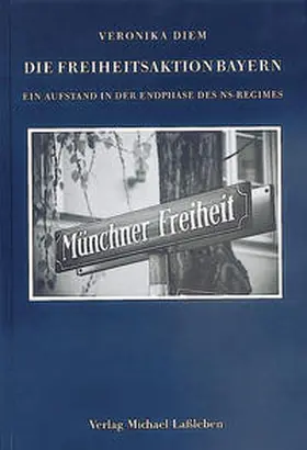 Diem |  Die Freiheitsaktion Bayern | Buch |  Sack Fachmedien