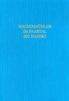 Czysz |  Römische und frühmittelalterliche Wassermühlen im Paartal bei Dasing | Buch |  Sack Fachmedien