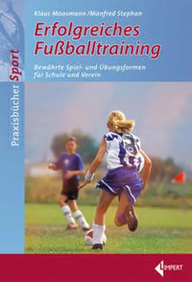 Moosmann / Stephan |  Erfolgreiches Fußballtraining | Buch |  Sack Fachmedien