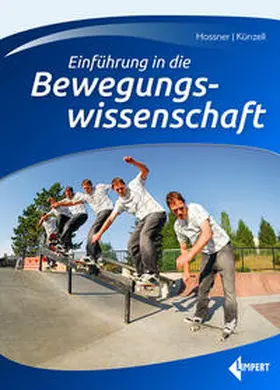 Hossner / Künzell |  Einführung in die Bewegungswissenschaft | Buch |  Sack Fachmedien