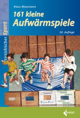 Moosmann |  161 Kleine Aufwärmspiele | Buch |  Sack Fachmedien