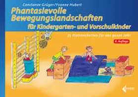 Grüger / Hubert |  Phantasievolle Bewegungslandschaften für Kindergarten- und Vorschulkinder | Loseblattwerk |  Sack Fachmedien