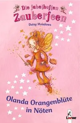 Meadows |  Die fabelhaften Zauberfeen 02. Olanda Orangenblüte in Nöten | Buch |  Sack Fachmedien