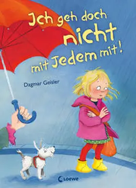 Geisler / Loewe Vorlesebücher | Ich geh doch nicht mit Jedem mit! | Buch | 978-3-7855-6239-0 | sack.de