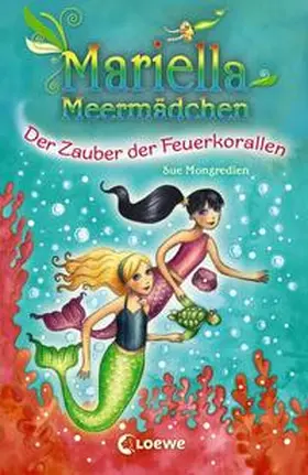 Mongredien |  Mariella Meermädchen 04. Der Zauber der Feuerkorallen | Buch |  Sack Fachmedien