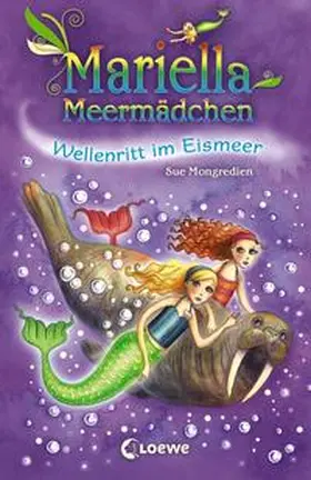 Mongredien |  Mariella Meermädchen 06. Wellenritt im Eismeer | Buch |  Sack Fachmedien
