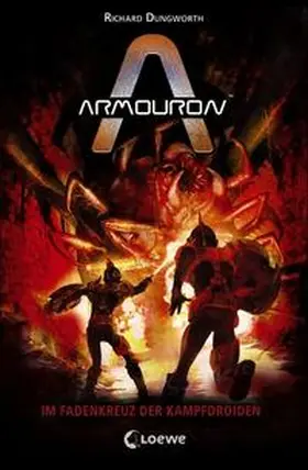 Dungworth |  Armouron - Im Fadenkreuz der Kampfdroiden | Buch |  Sack Fachmedien