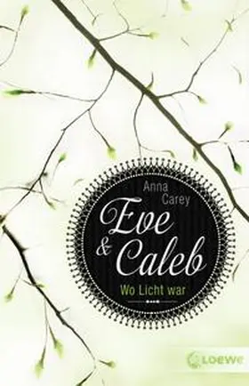 Carey |  Eve & Caleb 01. Wo Licht war | Buch |  Sack Fachmedien