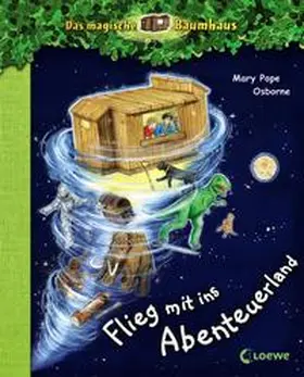 Pope Osborne |  Das magische Baumhaus – Flieg mit ins Abenteuerland | Buch |  Sack Fachmedien