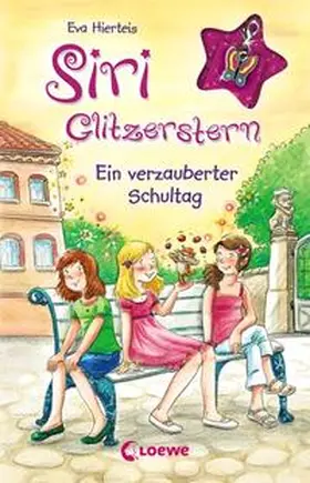 Hierteis |  Siri Glitzerstern - Ein verzauberter Schultag | Buch |  Sack Fachmedien
