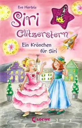 Hierteis |  Siri Glitzerstern - Ein Krönchen für Siri | Buch |  Sack Fachmedien