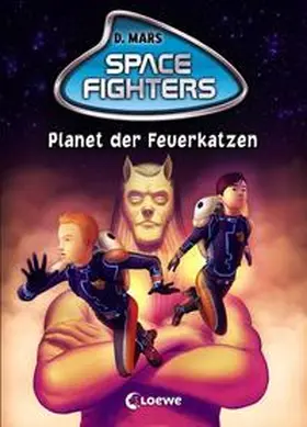 Mars |  Space Fighters - Planet der Feuerkatzen | Buch |  Sack Fachmedien