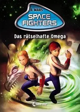 Mars |  Space Fighters 03. Das rätselhafte Omega | Buch |  Sack Fachmedien
