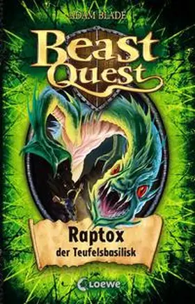Blade / Loewe Kinderbücher |  Beast Quest 39. Raptox, der Teufelsbasilisk | Buch |  Sack Fachmedien
