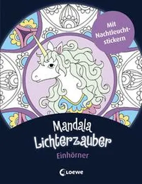 Loewe Kreativ |  Mandala-Lichterzauber - Einhörner | Buch |  Sack Fachmedien