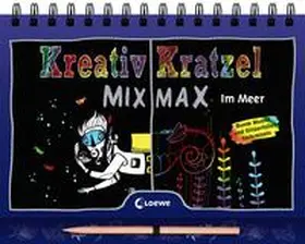 Loewe Kratzel-Welt |  Kreativ-Kratzel MIX MAX - Im Meer | Buch |  Sack Fachmedien