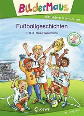 THiLO |  Bildermaus - Fußballgeschichten | Buch |  Sack Fachmedien