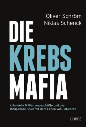 Schröm / Schenck |  Die Krebsmafia | Buch |  Sack Fachmedien