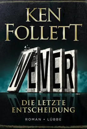 Follett |  Never - Die letzte Entscheidung | Buch |  Sack Fachmedien