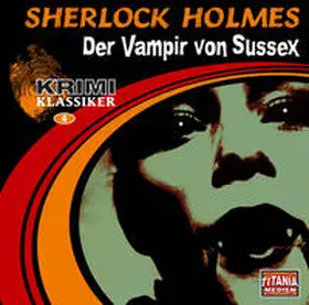 Doyle / Holmes |  Sherlock Holmes - Der Vampir von Sussex. CD | Sonstiges |  Sack Fachmedien