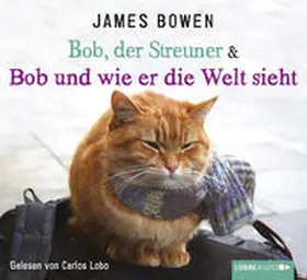 Bowen |  Bob, der Streuner & Bob und wie er die Welt sieht | Sonstiges |  Sack Fachmedien