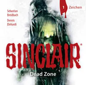 Ehrhardt / Breidbach |  SINCLAIR - Dead Zone: Folge 01 | Sonstiges |  Sack Fachmedien