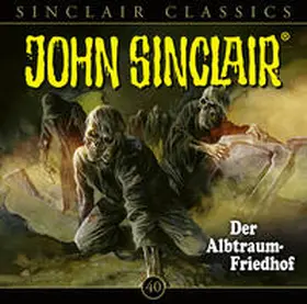 Dark / Ehrhardt |  John Sinclair Classics - Folge 40 | Sonstiges |  Sack Fachmedien