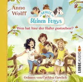 Wolff |  Die Schule der kleinen Ponys - Wen hat hier der Hafer gestochen? | Sonstiges |  Sack Fachmedien