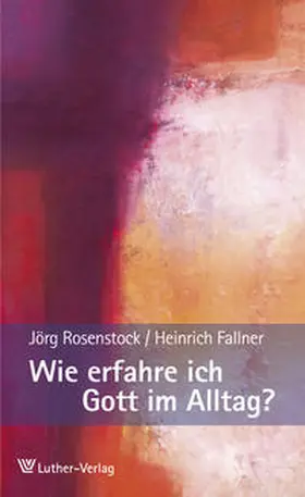 Rosenstock / Fallner |  Wie erfahre ich Gott im Alltag? | Buch |  Sack Fachmedien