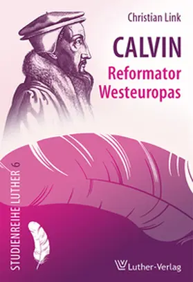 Link |  Calvin - Reformator Westeuropas | Buch |  Sack Fachmedien